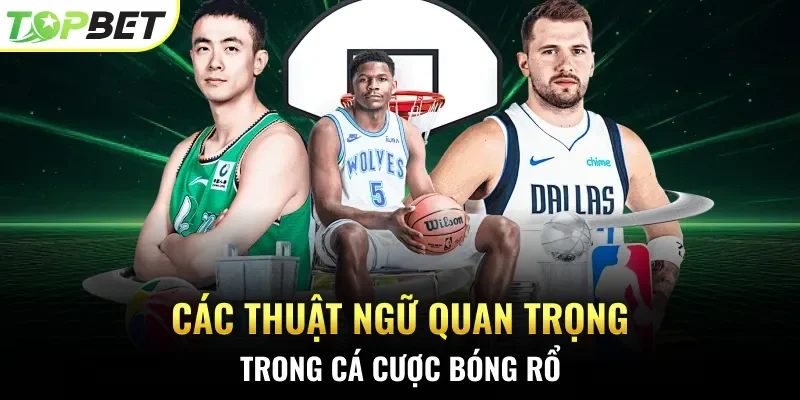 Các thuật ngữ quan trọng trong cá cược bóng rổ