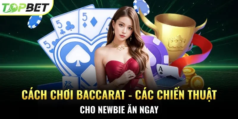Cách chơi Baccarat